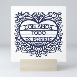 Con Amor Todo Es Posible - With Love Everything Is Possible (B) Mini Art Print