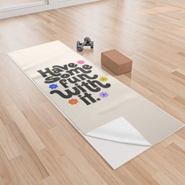 Have Some Fun With It - Cream Yoga Towel
