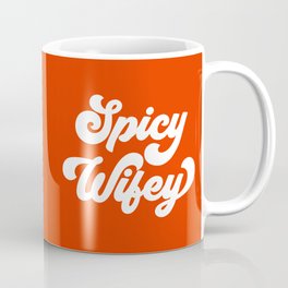 Spicey Wifey Funny Sarcastic Cute Wedding Quote Coffee Mug