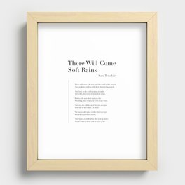There Will Come Soft Rains by Sara Teasdale Recessed Framed Print