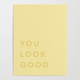 You Look Good - yellow Poster