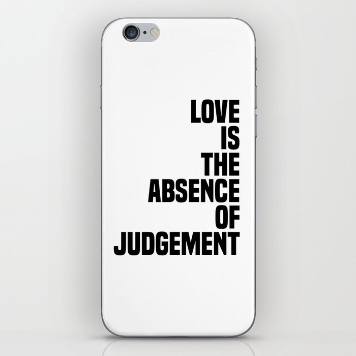 Love is the absence of judgment - Dalai Lama Quote - Literature - Typography Print iPhone Skin
