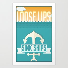 Loose Lips Sink Ships. Art Print