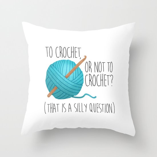 To Crochet Or Not To Crochet? (That Is A Silly Question) | Blue Throw Pillow