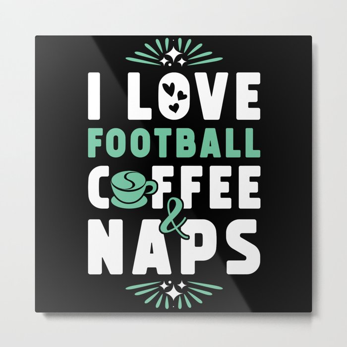 Football Coffee And Nap Metal Print