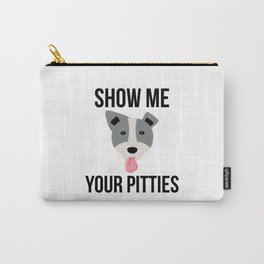 Show Me Your Pitties Funny Pitbull Carry-All Pouch
