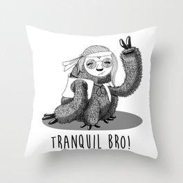 Tranquil bro! Throw Pillow