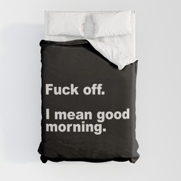 Fuck Off Offensive Quote Duvet Cover