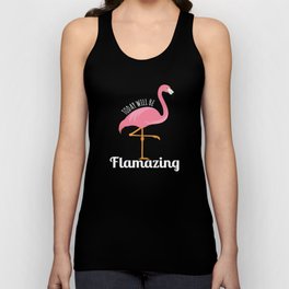Today Will Be Flamazing Flamingo Bird Unisex Tank Top
