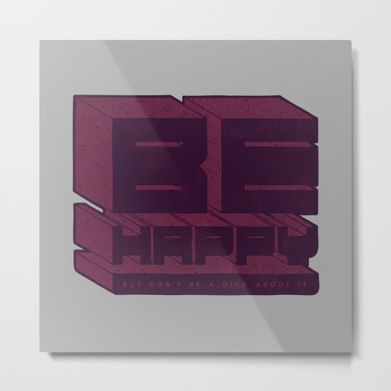 Be But Don't Be Metal Print
