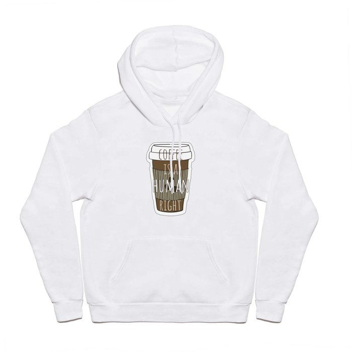 Coffee is a human right Hoody