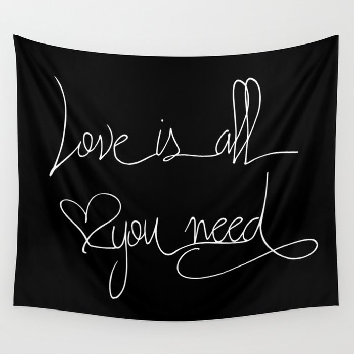 Love is all you need white hand lettering on black Wall Tapestry