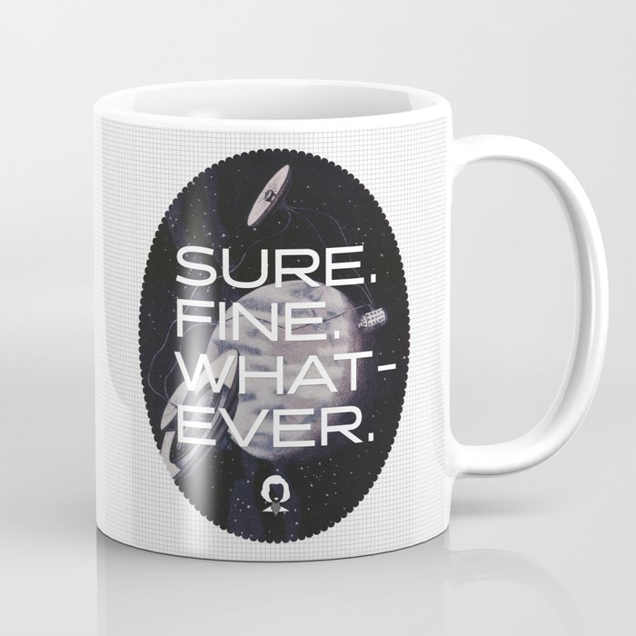 Sure. Fine. Whatever. Coffee Mug