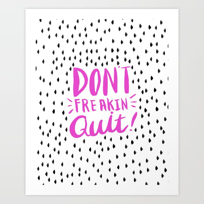 Don't freakin Quit! - Purple and dots Art Print