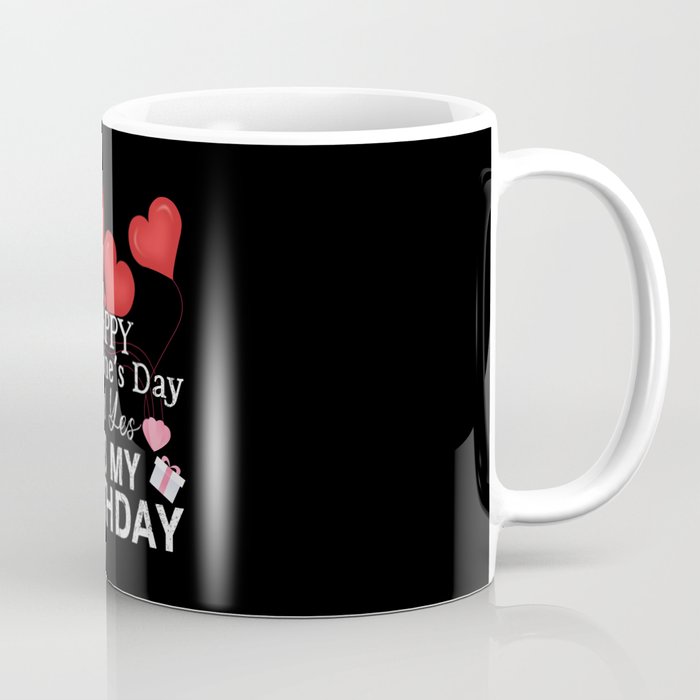 Birth Heart Day Happy Valentines Day Coffee Mug