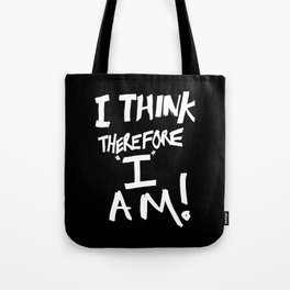 I think therefore I am Tote Bag