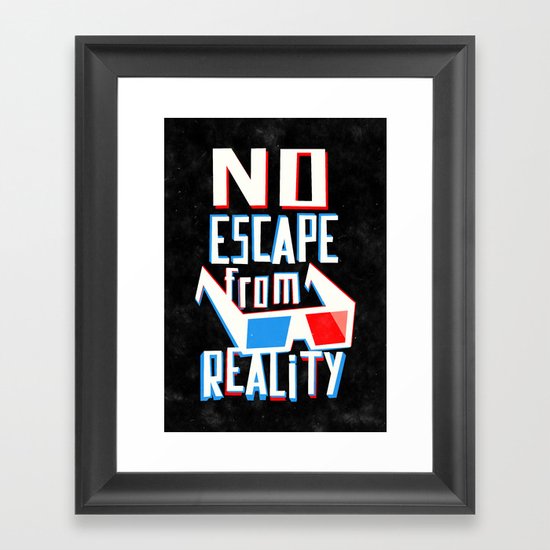 No escape from reality Framed Art Print