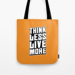 Think less live more typography  Tote Bag