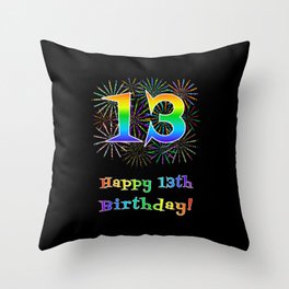 [ Thumbnail: 13th Birthday - Fun Rainbow Spectrum Gradient Pattern Text, Bursting Fireworks Inspired Background Throw Pillow ]