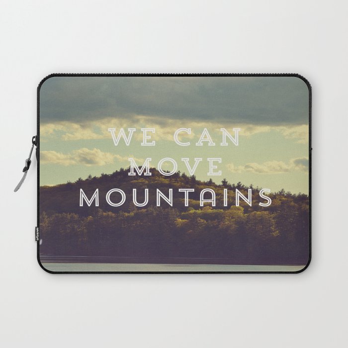 We Can Move Mountains Laptop Sleeve