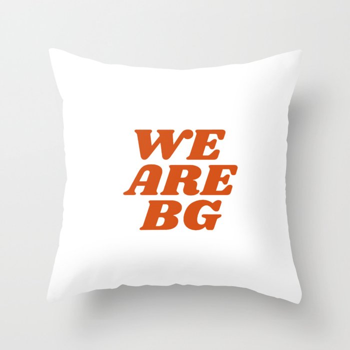 we are bg Throw Pillow