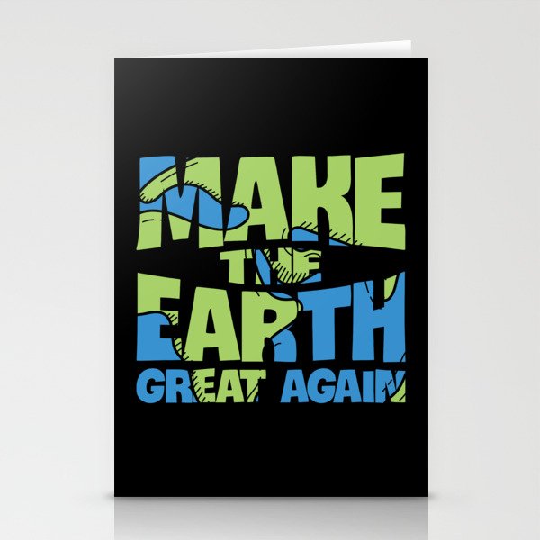 Make The Earth Great Again Stationery Cards