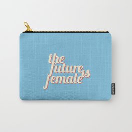 The Future Is Female Carry-All Pouch