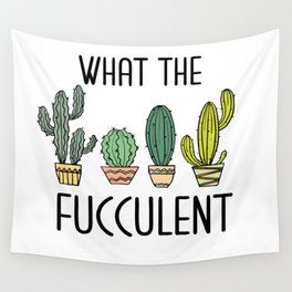 What the fucculent Wall Tapestry