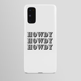 Black And White Howdy Android Case