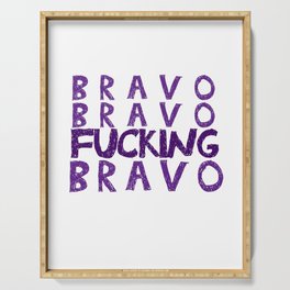 Bravo Bravo F*cking Bravo Serving Tray