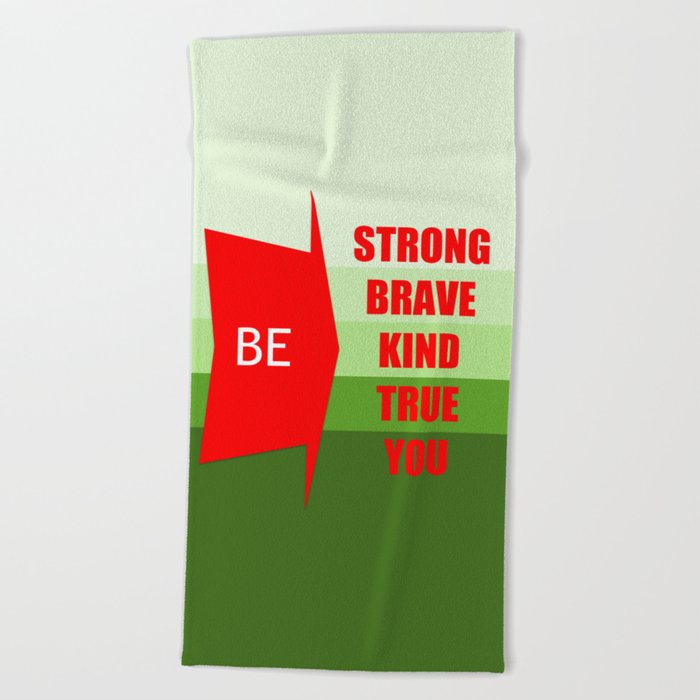 Be Strong Brave Kind True You Beach Towel