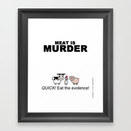 MEAT IS (tasty) MURDER Framed Art Print