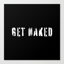Get Naked  Canvas Print