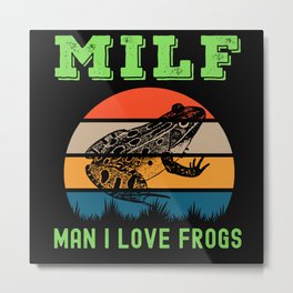 Man I Love Frogs Metal Print