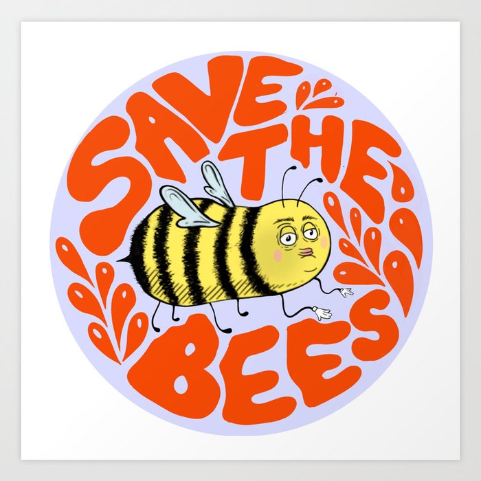 Save The Bees  Art Print