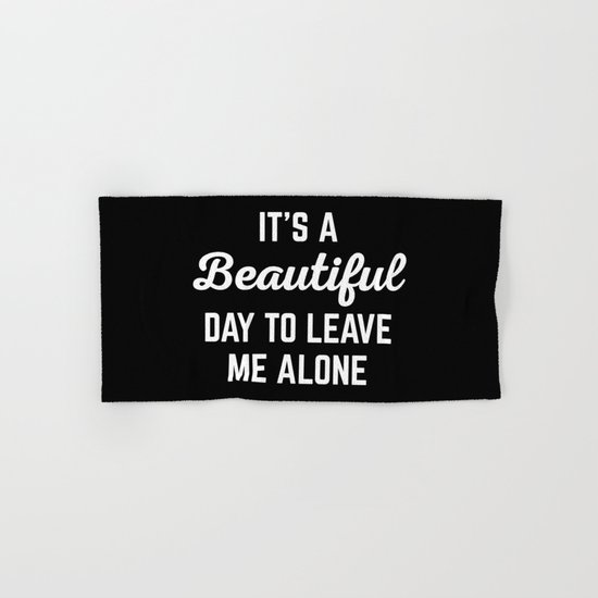 It's A Beautiful Day Funny Quote Hand & Bath Towel