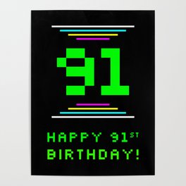 [ Thumbnail: 91st Birthday - Nerdy Geeky Pixelated 8-Bit Computing Graphics Inspired Look Poster ]