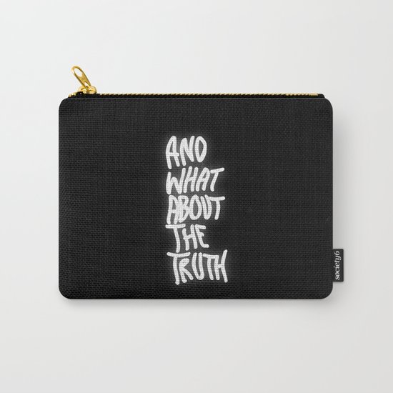 And What About The Truth Carry-All Pouch