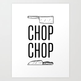 Chop - black on white Art Print