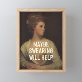 Maybe Swearing Will Help Framed Mini Art Print
