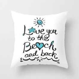 Love you to the Beach and Back Throw Pillow