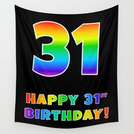 [ Thumbnail: HAPPY 31ST BIRTHDAY - Multicolored Rainbow Spectrum Gradient Wall Tapestry ]