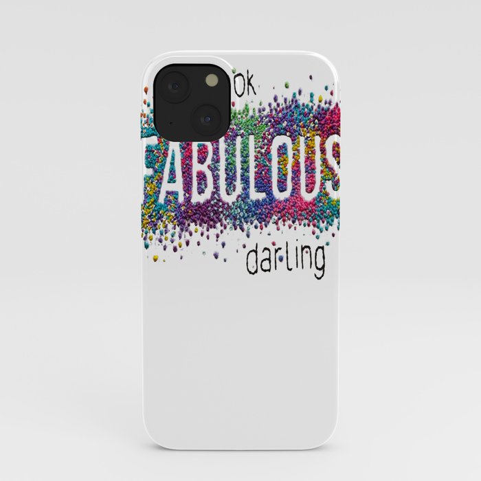You Look Fabulous Darling iPhone Case