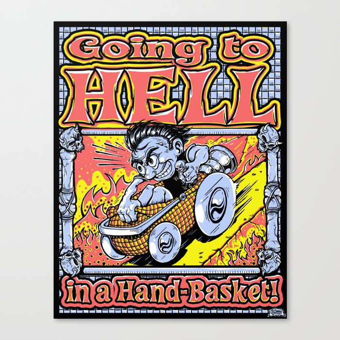 Going to Hell in a Handbasket Canvas Print