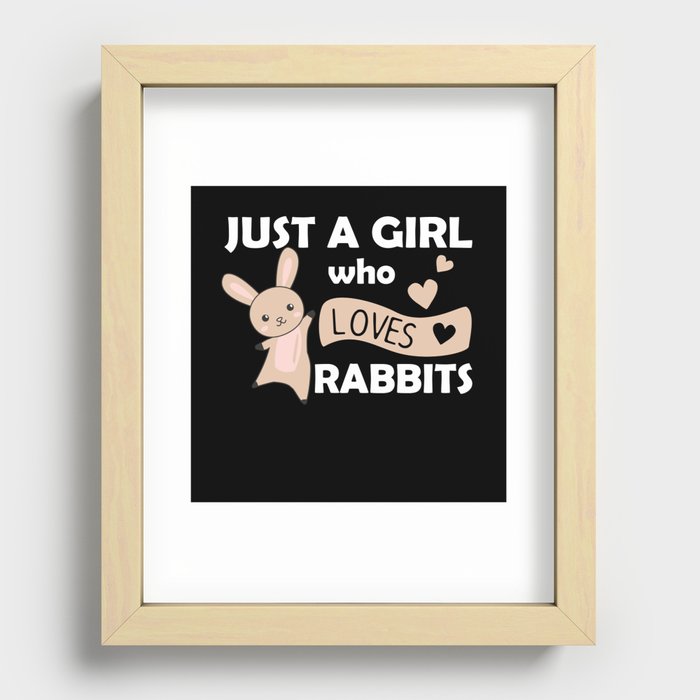 Just a girl who loves rabbits - Sweet Rabbit Recessed Framed Print