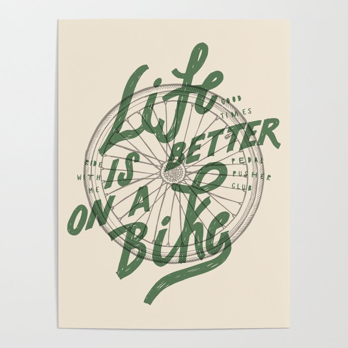 Life Is Better On A Bike Poster
