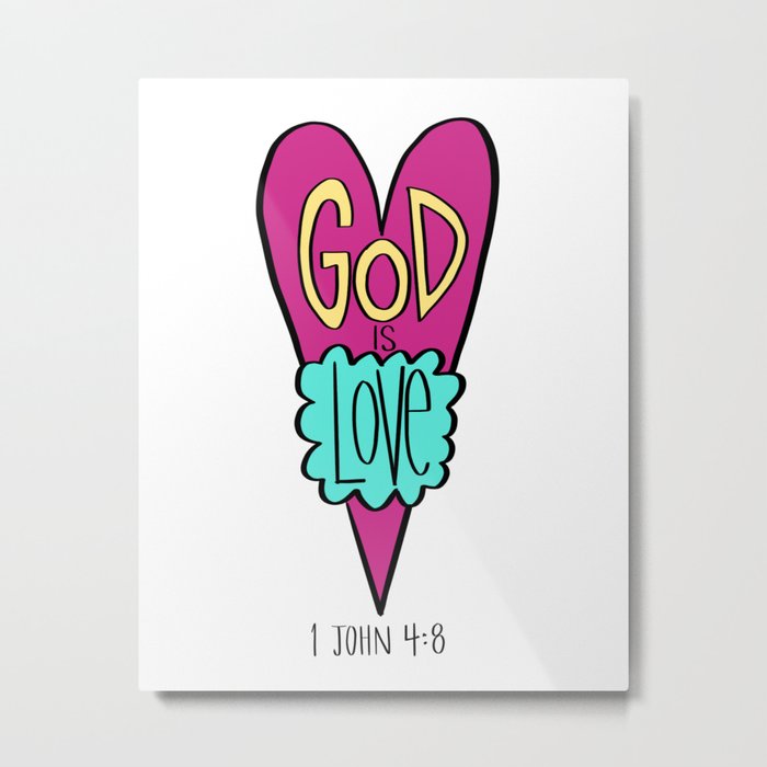 God is Love Metal Print