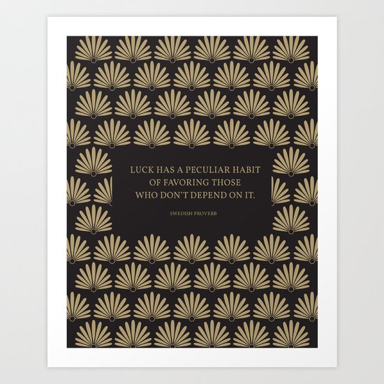 Luck Has A Habit Art Print