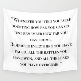 Remember how far you've come - quote Wall Tapestry
