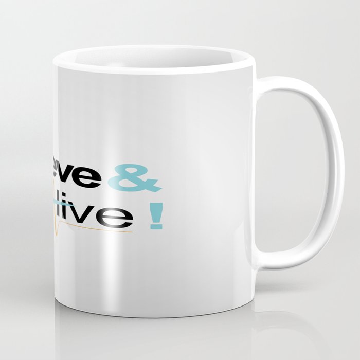 Believe & Be Alive! -V5NewSilver- Coffee Mug